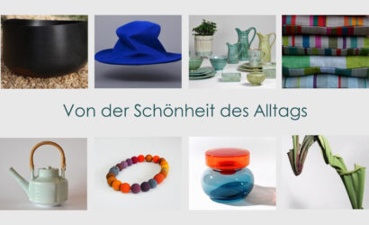 Collage aus handgefertigten Alltagsgegenständen wie Keramik, Glas, Textilien und Schmuck. In der Mitte steht der Text: "Von der Schönheit des Alltags".